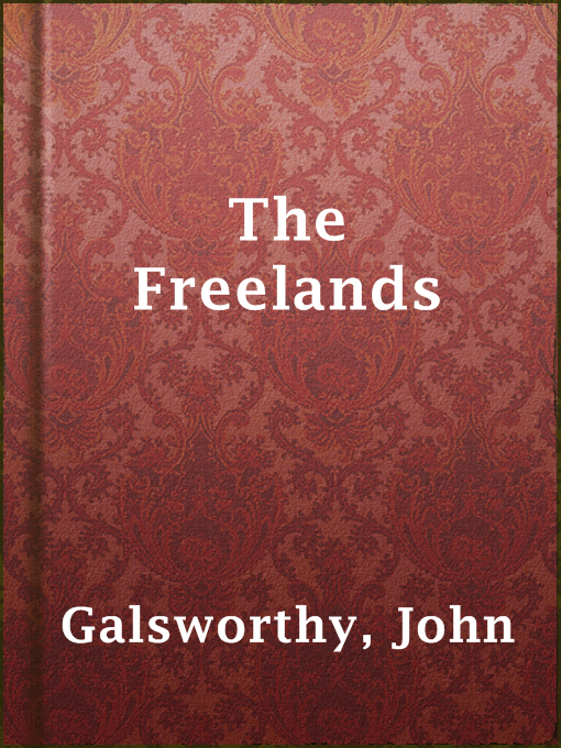 Title details for The Freelands by John Galsworthy - Available